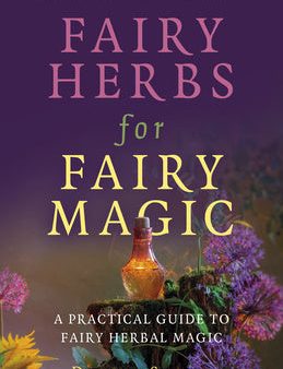 Pagan Portals - Fairy Herbs for Fairy Magic: A Practical Guide to Fairy Herbal Magic on Sale