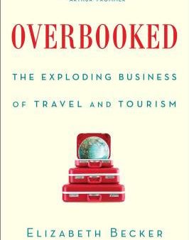 Overbooked: The Exploding Business of Travel and Tourism Online Hot Sale