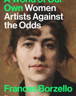 World of Our Own: Women Artists Against the Odds, A Supply