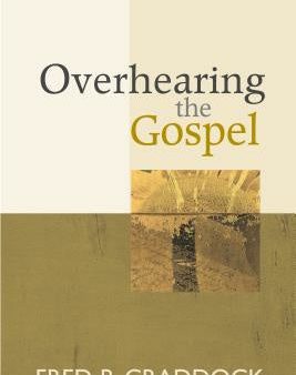 Overhearing the Gospel: Revised and Expanded Edition Online now