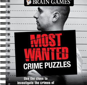 Brain Games - Most Wanted Crime Puzzles: Use the Clues to Investigate the Crimes of the World s Most Wanted Cheap