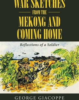 War Sketches from the Mekong and Coming Home: Reflections of a Soldier Online now