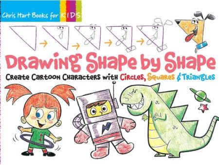 Drawing Shape by Shape: Create Cartoon Characters with Circles, Squares & Triangles, Easy How to Draw Dogs, Cats, Horses, Monsters, Robots, an Cheap